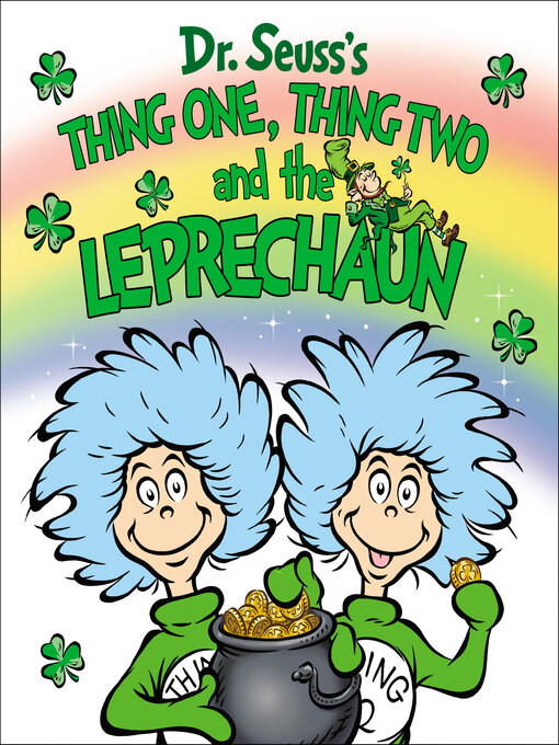 Title details for Thing One, Thing Two and the Leprechaun by Dr. Seuss - Available